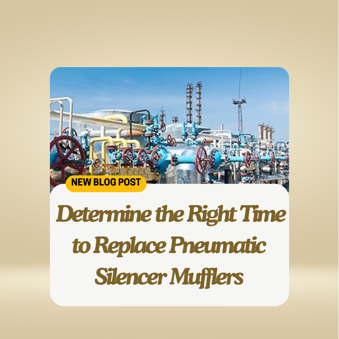 Right-Time-to-Replace-Pneumatic-Silencer-Mufflers