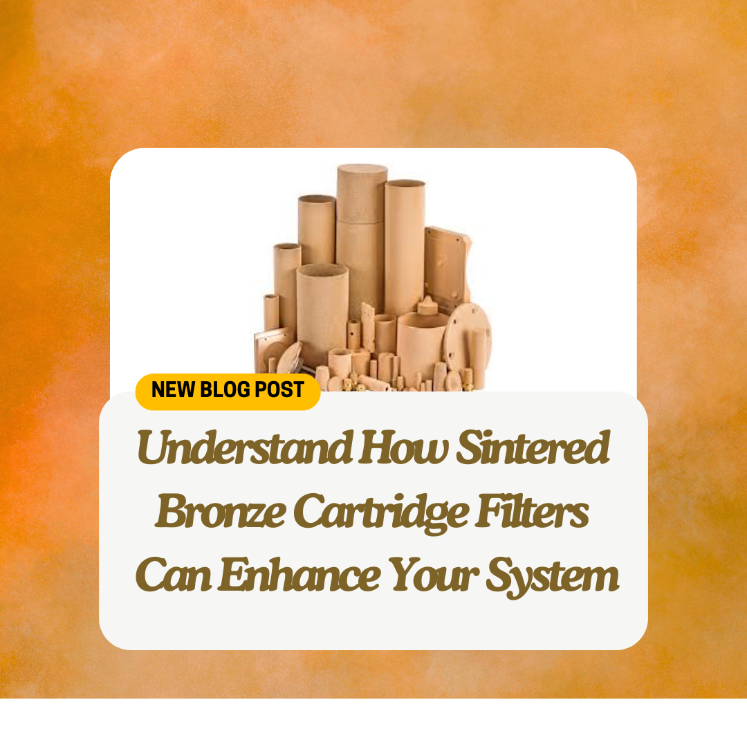 Sintered-Bronze-Cartridge-Filters-Enhance-the-Sysytemt